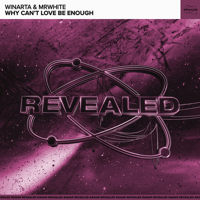 Why Can't Love Be Enough By WINARTA, MrWhite, Revealed Recordings's cover