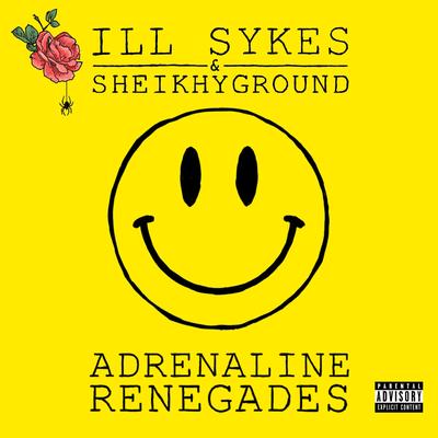 Adrenaline Renegades By ill sykes, SheikhyGround's cover