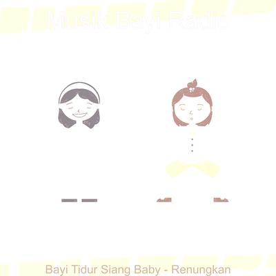 Bayi Tidur Siang Baby - Renungkan's cover