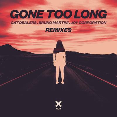 Gone Too Long (Evokings Remix) By Evokings, Cat Dealers, Bruno Martini, Joy Corporation's cover