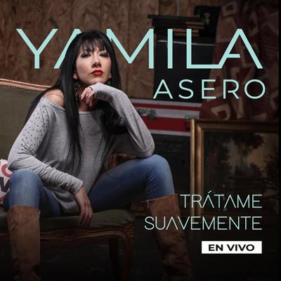 Trátame Suavemente (En Vivo) By Yamila Asero's cover