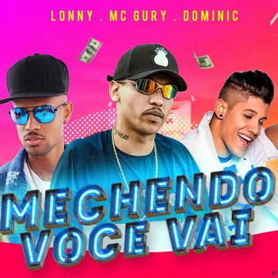 Mechendo Voce Vai By MC Gury, Lonny Bello, Dominic's cover