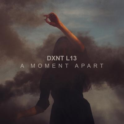 A Moment Apart By DXNT L13's cover