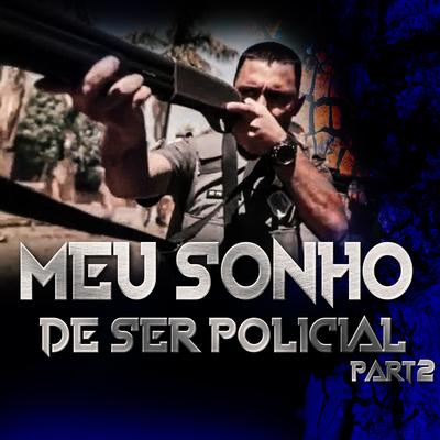 Meu Sonho de Ser Policial, Pt. 2 By JC Rap's cover