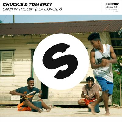 Back In The Day (feat. GVO LV) By Chuckie, Tom Enzy, GVO LV's cover