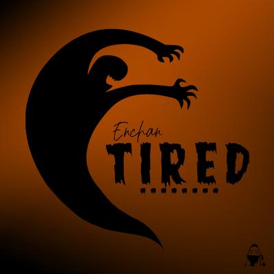 Tired By Enchan's cover
