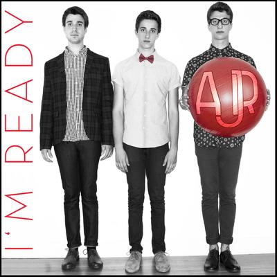 I'm Ready By AJR's cover