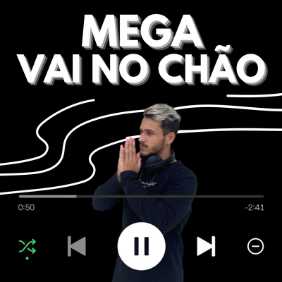 MEGA - VAI NO CHÃO By Dj Thiago PR's cover