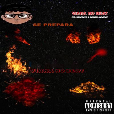 Se Prepara (feat. Mc Magrinho & Kakaxi No Beat) (feat. Mc Magrinho & Kakaxi No Beat) By Viana No Beat, Mc Magrinho, Kakaxi No Beat's cover