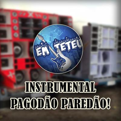 Pagodão Paredão By EM TETEU's cover