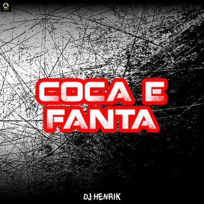 Coca e Fanta By Dj Henrik, Alysson CDs Oficial's cover