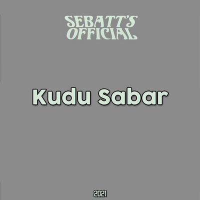 Kudu Sabar - (Sebatt's Official )'s cover