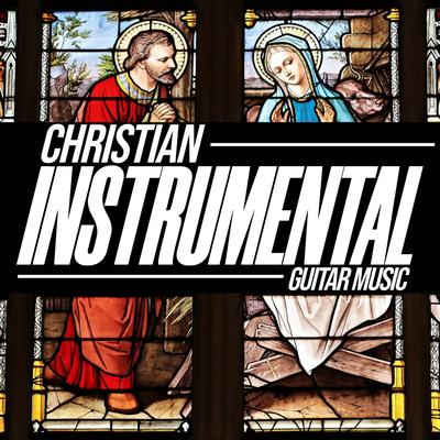 He Wants It All By Christian Instrumental Guitar Music's cover