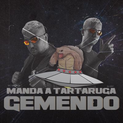 Manda a Tartaruga Gemendo By DJ Ery, MC Nathan's cover