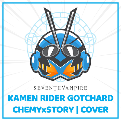 CHEMYxSTORY (From "Kamen Rider Gotchard")'s cover