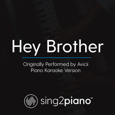 Hey Brother (Originally Performed By Avicii) (Piano Karaoke Version)'s cover