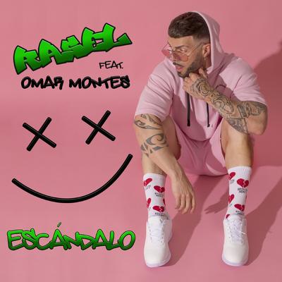 Escándalo (feat. Omar Montes) By Rasel, Omar Montes's cover