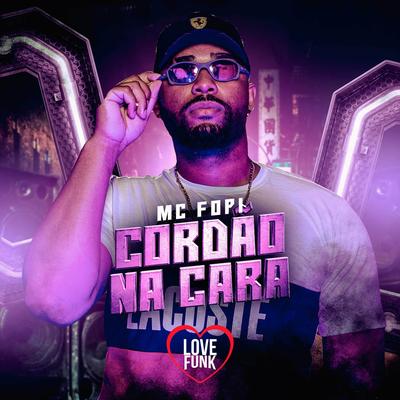 Cordao na Cara By Mc Fopi, Love Funk's cover