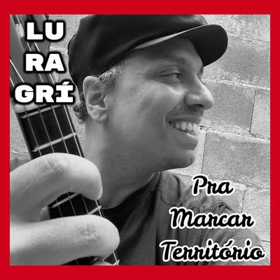 Pra Marcar Território By Luragrí's cover