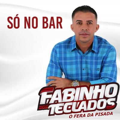 So no Bar By Fabinho dos teclados's cover