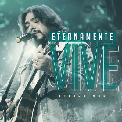 Eternamente Vive By Thiago Makie's cover