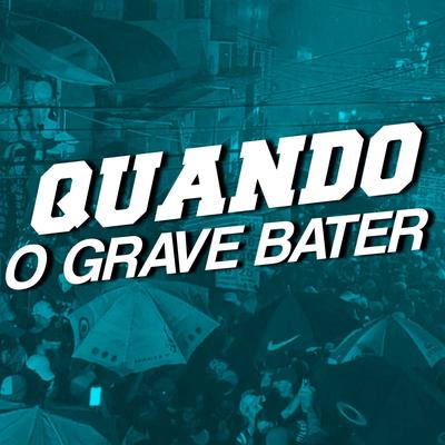 Quando o Grave Bater By DJ Branco FG, Mc Diamantt CH, DJ Cris Fontedofunk's cover