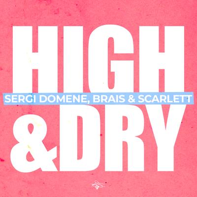 High & Dry By Sergi Domene, Brais, Scarlett's cover