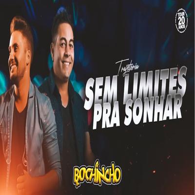 Sem Limites pra Sonhar (Cover) By Grupo Bochincho's cover