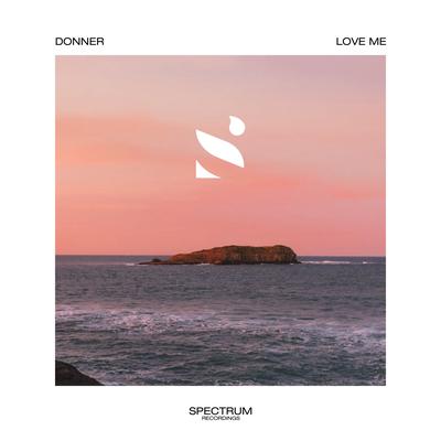 Love Me By Donner's cover