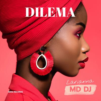 Dilema (Extended) By MD DJ, Larianna's cover