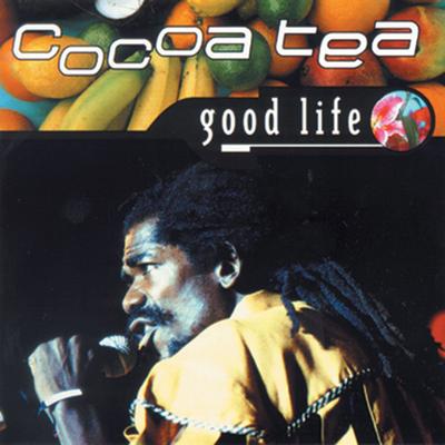 Good Life By Cocoa Tea's cover