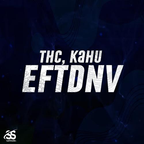 EFTDNV Official TikTok Music  album by Sadstudio-THC 021-Kahu - Listening  To All 1 Musics On TikTok Music