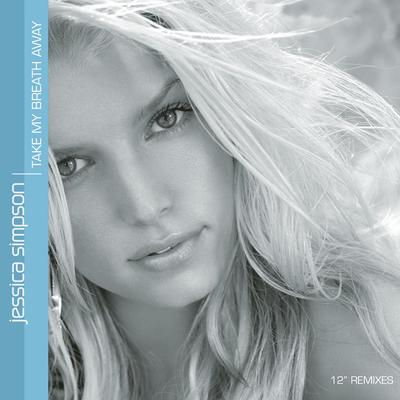 Take My Breath Away (The Passengerz Hour Glass Mix) By Jessica Simpson's cover