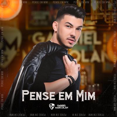 Pense em Mim (Ao Vivo) By Gabriel Marcolan's cover