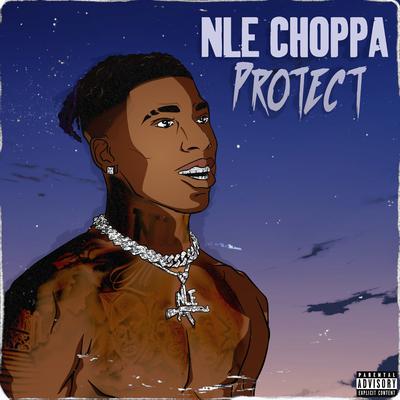 Protect By NLE Choppa's cover