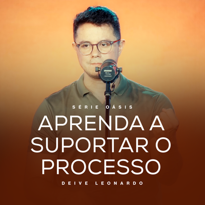 Aprenda Suportar o Processo By Deive Leonardo's cover