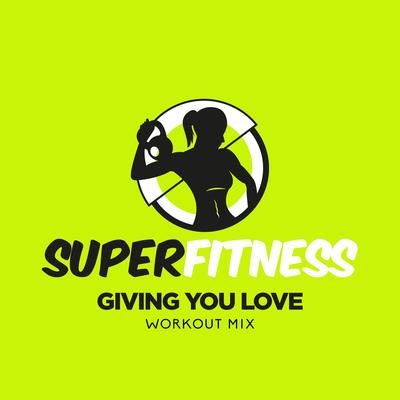 Giving You Love (Workout Mix 132 bpm) By SuperFitness's cover