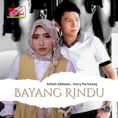 Bayang Rindu By Atikah Edelweis, Harry Parintang's cover