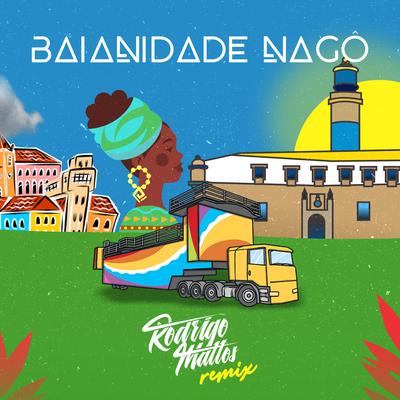 Baianidade Nagô (Rodrigo Mattos Remix)'s cover