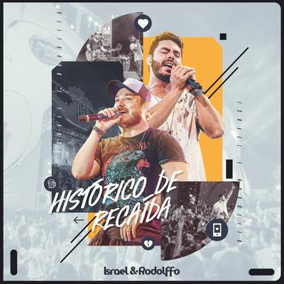 Histórico de Recaída (Ao Vivo) By Israel & Rodolffo's cover