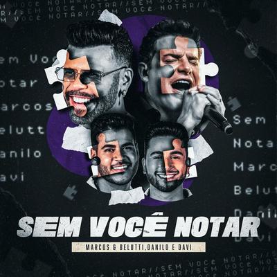 Sem Você Notar (Ao Vivo) By Marcos & Belutti, Danilo e Davi's cover