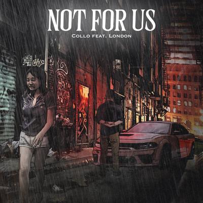 Not for Us (feat. London) By Collo, London's cover