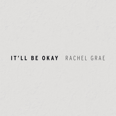 It'll Be Okay By Rachel Grae's cover