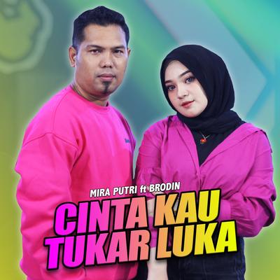 Cinta Kau Tukar Luka By Mira Putri, Brodin's cover