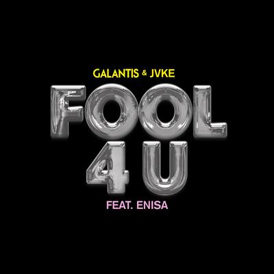 Fool 4 U (feat. Enisa) By Galantis, JVKE, Enisa's cover