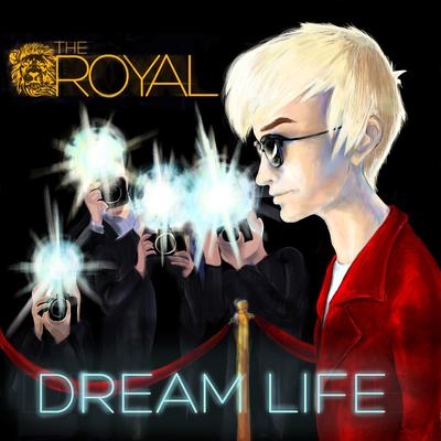 Dreamlife By The Royal's cover