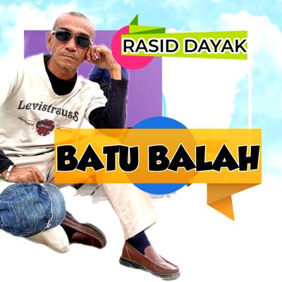 Batu Balah By Rasid Dayak's cover