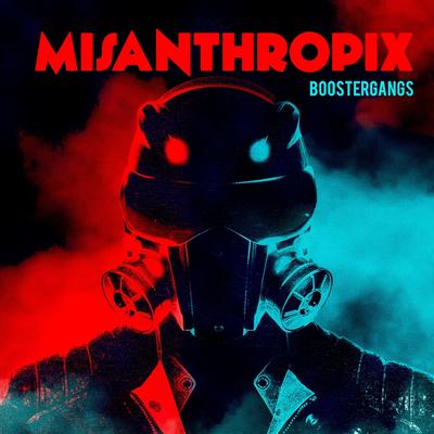 Boostergangs By Misanthropix's cover