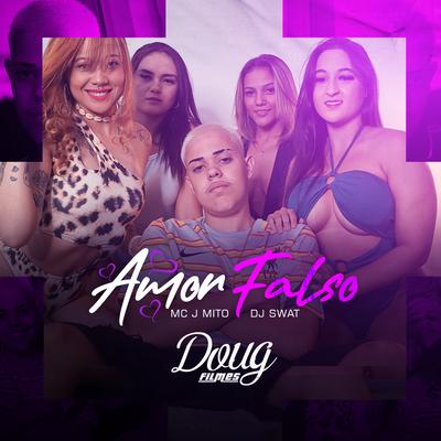 Amor Falso By Mc J Mito, DJ Swat's cover