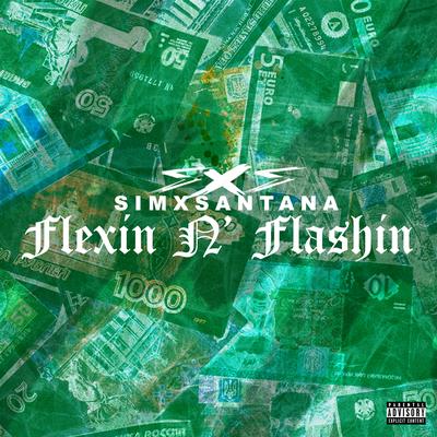 FLEXIN N' FLASHIN By SimxSantana's cover